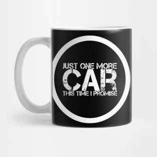 Just One More Car This Time Promise Mug